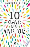 10 Claves Para Vivir Feliz