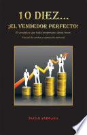 10 Diez... ¡EL VENDEDOR PERFECTO!