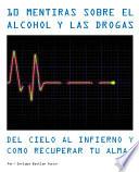 10 Mentiras sobre el alcohol y las drogas