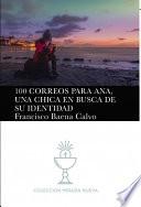 100 CORREOS PARA ANA, UNA CHICA EN BUSCA DE SU IDENTIDAD