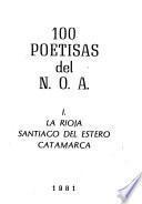 100 poetisas del N.O.A.: La Rioja, Santiago del Estero, Catamarca