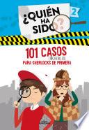 101 casos increíbles para Sherlocks de primera (¿Quién ha sido? 2)