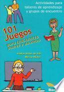 101 Juegos Para Educadores y Padres Docentes/ 101 Games for Educators, Parents and Teachers