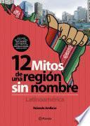 12 mitos de una región sin nombre. Latinoamérica