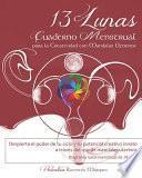 13 Lunas: Cuaderno Menstrual para la Creatividad con Mandalas Uterinos. Diagrama Lunar-Menstrual de 28 Días