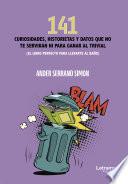 141 curiosidades, historietas y datos que no te servirán ni para ganar al trivial