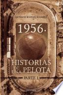 1956. Historias de la pelota. Parte 1