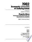 1982 Economic Census of Outlying Areas: Puerto Rico, subject statistics. 2 pts