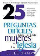 Libro 25 Preguntas Difíciles Sobre las Mujeres y la lglesia