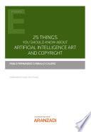 25 things you should know about Artificial Intelligence Art and Copyright