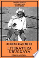 3 Libros para Conocer Literatura Uruguaya