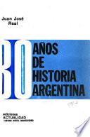 30 [i.e. Treinta] años de historia argentina