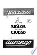 4 siglos de una ciudad, Durango