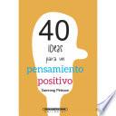 40 ideas para un pensamiento positivo