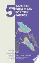 Libro 5 razones para orar por tus padres