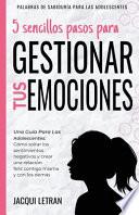 5 Sencillos Pasos Para Gestionar Tus Emociones