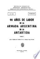 90 años de labor de la Armada Argentina en la Antártida
