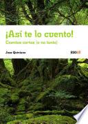Â¡AsÃ­ te lo cuento! Cuentos cortos (o no tanto)