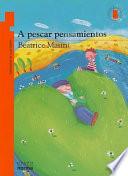 A Pescar Pensamientos/ Searching for Thoughts