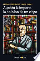 A quién le importa la opinión de un ciego