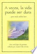 A veces, la vida puede ser dura-- pero todo saldrá bien