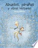 Libro Abuelos, pirañas y otras historias