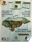 Acciones conjuntas para el desarrollo de la agricultura sostenible en laderas. Tercer encuentro de instituciones públicas y privadas. Memoria