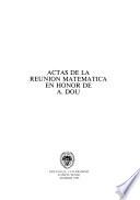 Actas de la Reunión Matemática en Honor de A. Dou