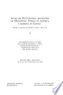 Actas del III Congreso Argentino de Hispanistas España en América y América en España