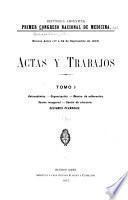 Actas y trabajos ...: Antecedentes. Organizacíon. Nómina de adherentes. Sesión inaugural. Sesión de clausura