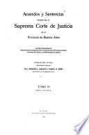 Acuerdos y sentencias dictados por la Suprema Corte de Justicia de la Provincia