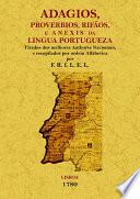 ADAGIOS, PROVERBIOS, RIFAOS E ANEXINS DA LINGUA PORTUGUEZA