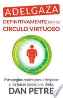 Adelgaza Definitivamente Con Tu Circulo Virtuoso