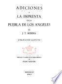 Adiciones a la Imprenta en la Puebla de los Angeles de J. T. Medina