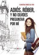 Adiós, Róber, y no olvides preguntar por mí