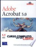 Adobe Acrobat 5.0. Curso Completo en Un Libro