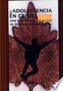 ¿Adolescencia en crisis?