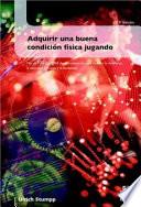 ADQUIRIR UNA BUENA CONDICIÓN FÍSICA JUGANDO