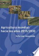 Agricultura Mundial, Hacia Los Anos 2015/2030