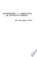 Agroindustria y agricultura de contrato en México