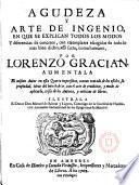 Agudeza y arte de ingenio,en que se explican todos los modos ... como humano,por Lorenzo Gracian, aumentala el mismo autor en esta cuarta impresión con un tratado ... libros