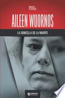 Aileen Wuornos, la doncella de la muerte