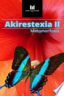 Akirestexia II Metamorfosis