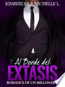 Al Borde del Éxtasis: Romance De Un Millonario
