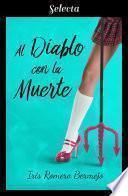 Al diablo con la muerte (Morir por amor 2)