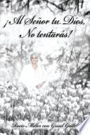 Al Senor Tu Dios, No Tentaras!