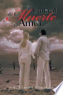 Al umbral de la muerte el amor