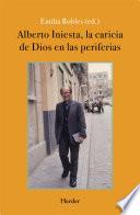 Alberto Iniesta: La caricia de Dios en las periferias