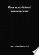 Álbum musical infantil : volumen primero