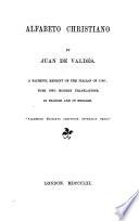 Alfabeto Christiano. A Faithful Reprint of the Italian of 1546; with 2 Modern Translations, in Spanish and in English